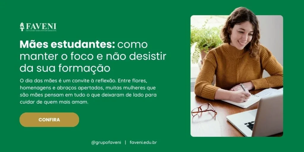 Dia das mães: Estudar depois da maternidade: desafios e motivos para não desistir