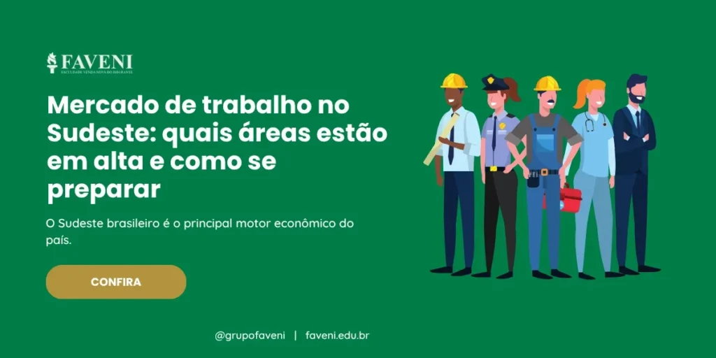 Mercado de trabalho no Sudeste quais áreas estão em alta e como se preparar