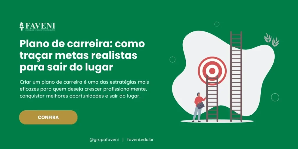 Plano de carreira como traçar metas realistas para sair do lugar (1)