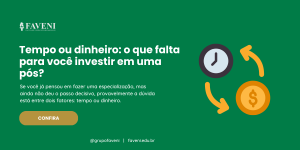 Tempo ou dinheiro o que falta para você investir em uma pós