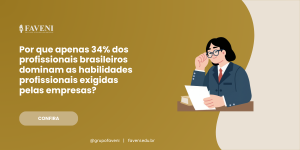 Por que apenas 34% dos profissionais brasileiros dominam as habilidades profissionais exigidas pelas empresas