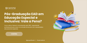 Pós-Graduação EAD em Educação Especial e Inclusiva Vale a Pena