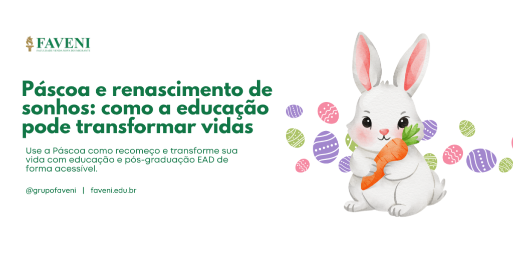 Páscoa e renascimento de sonhos como a educação pode transformar vidas
