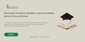 Educação inclusiva: desafios e oportunidades para o novo professor